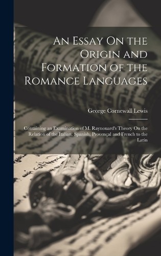 George Cornewal An Essay On the Origin and Formation of t (Hardback) (UK IMPORT)