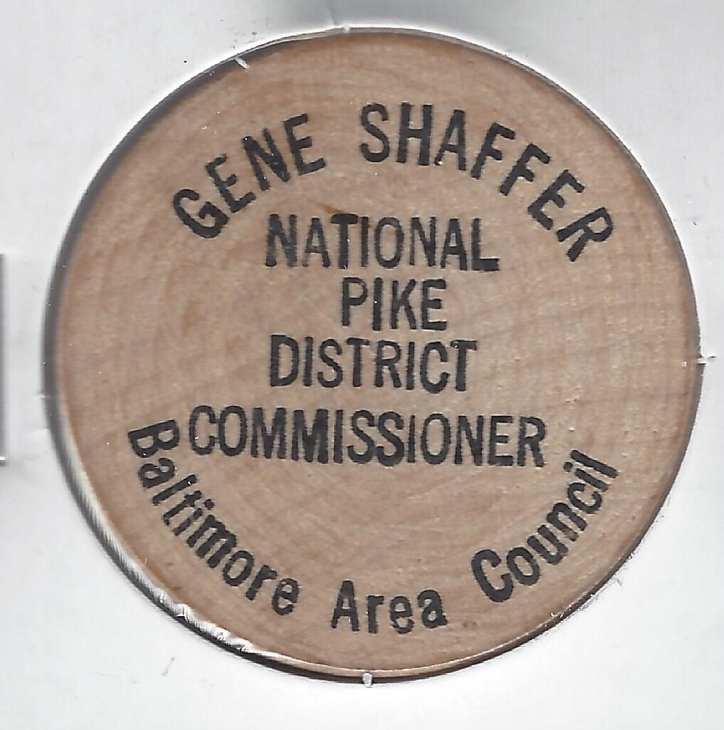 GENE SHAFFER, Boy Scouts PIKE DISTRICT COMMISSIONER, Baltimore, Wooden Nickel