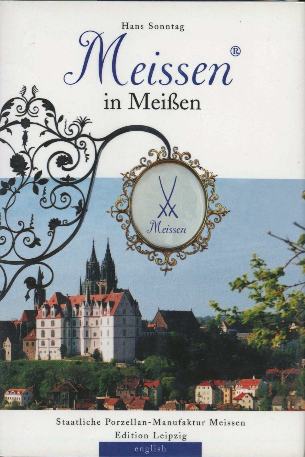 Meissen Europe Oldest Porcelain Manufactory - History Development / Book