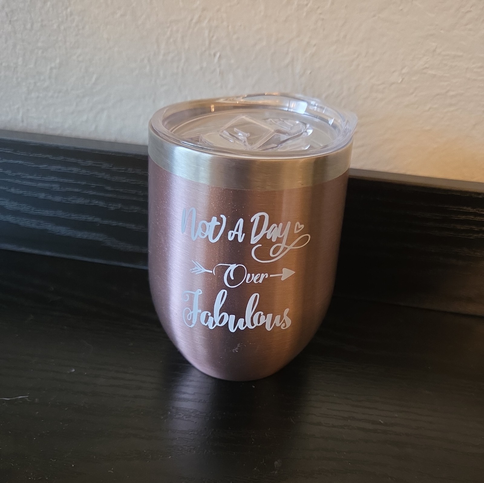 Not A Day Over Fabulous | Rose Gold Stainless Steel 12 oz Wine Tumbler with Lid