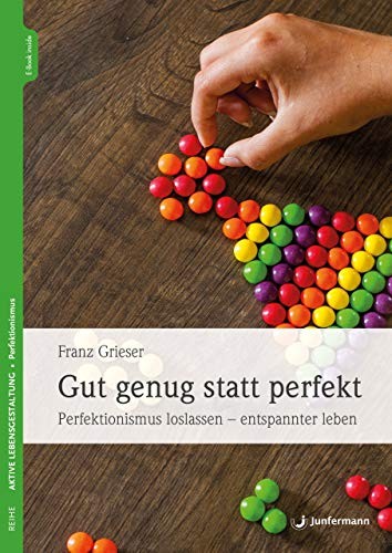 Franz Grieser Gut genug statt perfekt: Perfektionismus l (Paperback) (UK IMPORT)
