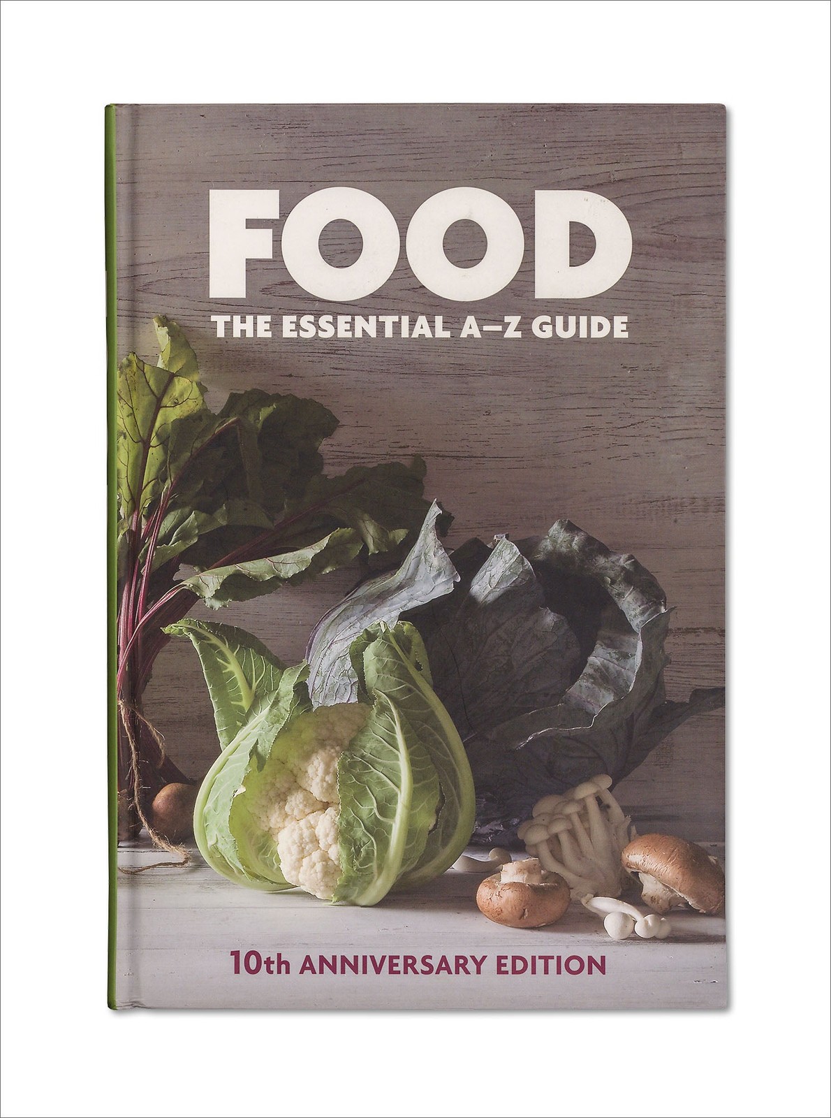 John Newton, ed – Food, The Essential A—Z Guide. 10th Anniversary Edition – 2011
