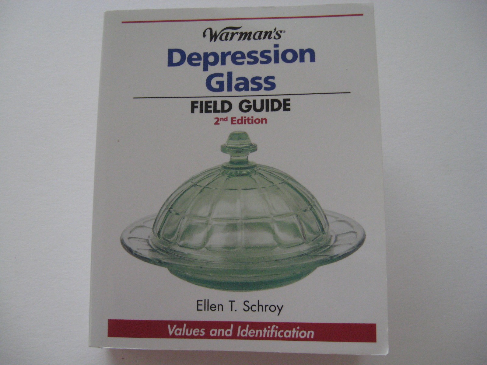 Warman's Depression Glass Field Guide 2nd Edition By Ellen T. Schroy ~ 510 PP