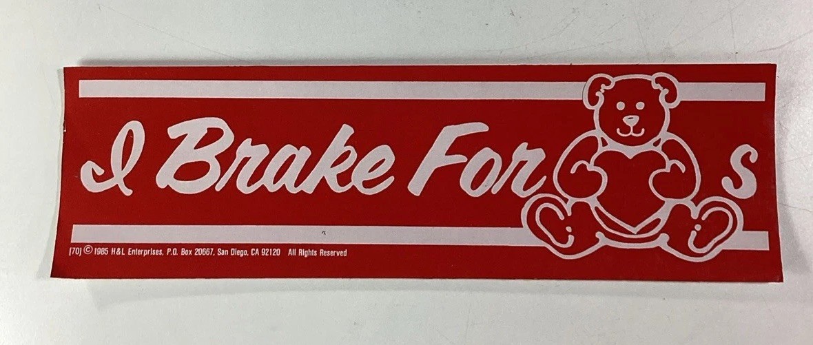 I Brake For Teddy Bears Bumper Sticker 1985 NOS San Diego USA H&L Radwood