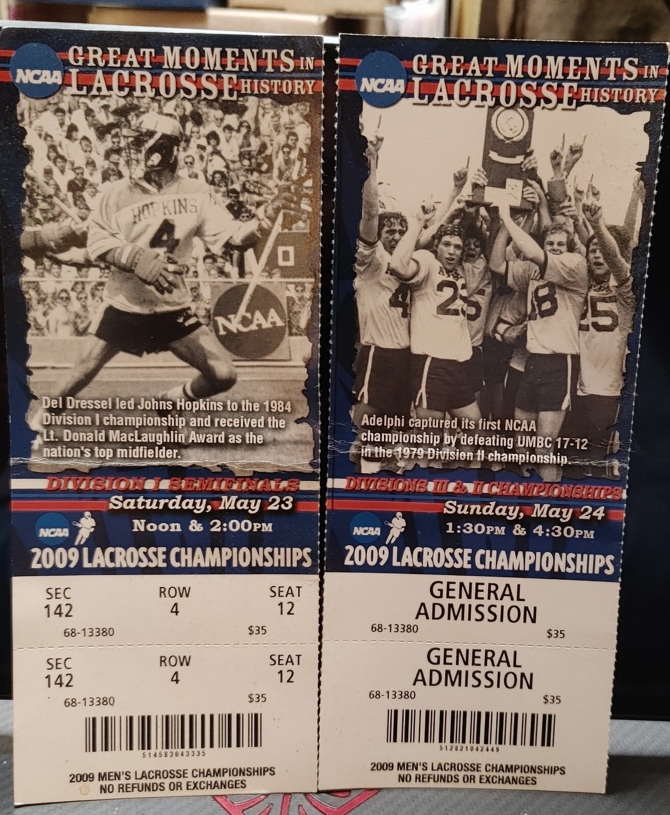 TWO 2009 NCAA MEN’S LACROSSE CHAMPIONSHIPS May 23 & 24 FINALS TICKETS NEVER USED