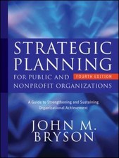 Strategic Planning for Public and Nonprofit Organizations: A Guide to...