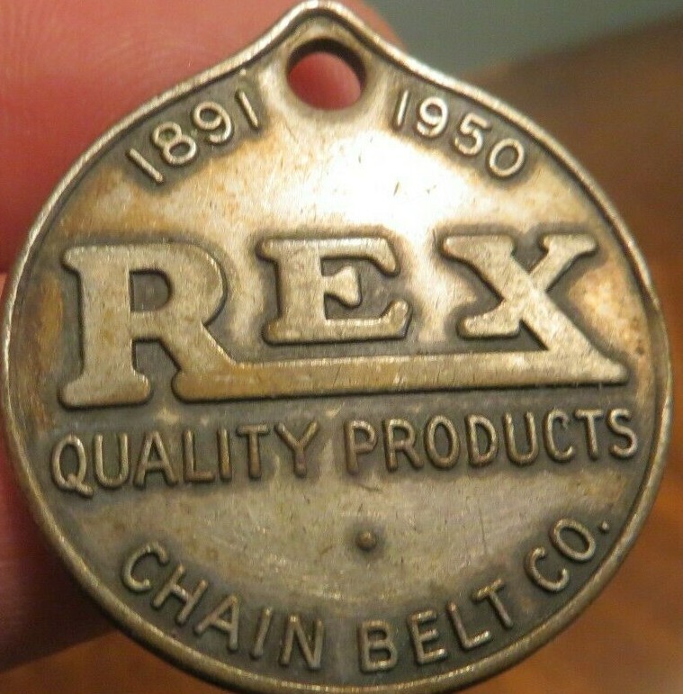 1891-1950 REX Quality Products Chain Belt Co.key fob pendent 71 years old