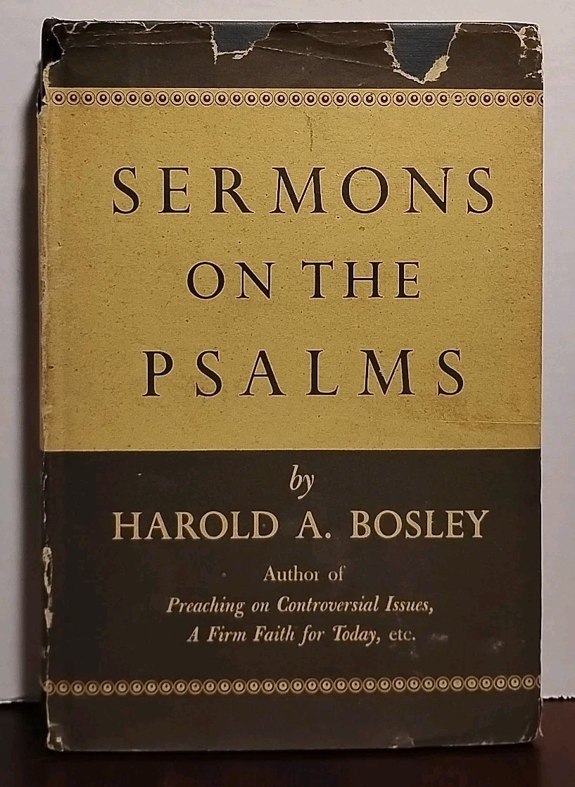 Sermon on the Psalms by Harold A. Bosley - 1956 - 1st Edition Hardcover w/ DJ
