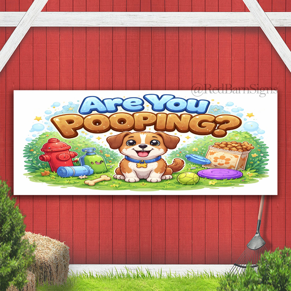 Are You Pooping Indoor Outdoor Banner Sign with grommets