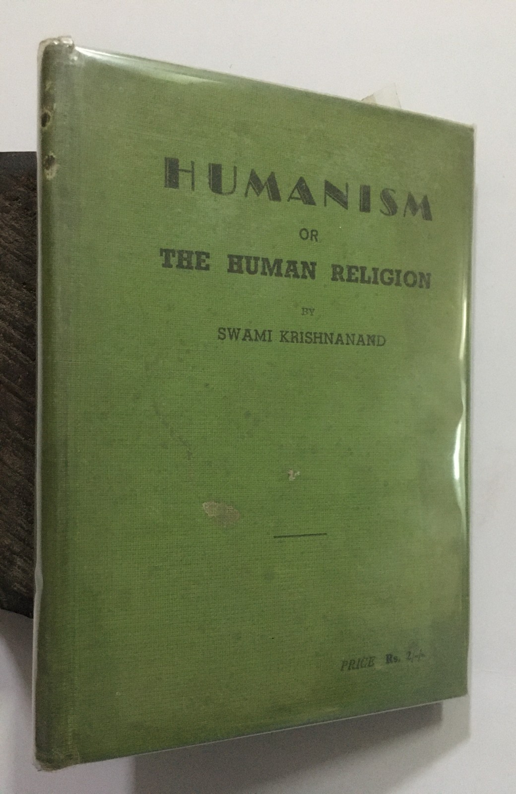 Krishnanand, Swami: Humanism Or The Human Religion. 1940. 213p.
