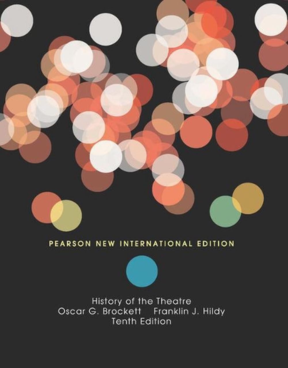 History of the Theatre: Pearson New International Edition by Oscar Brockett Pape