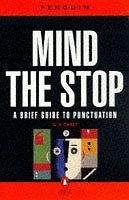 Mind the Stop: A Brief Guide to Punctuation with a Note... - Carey, Gordon Vero