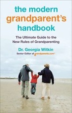 The Modern Grandparent's Handbook: The Ultimate Guide to the New Rules of Grand