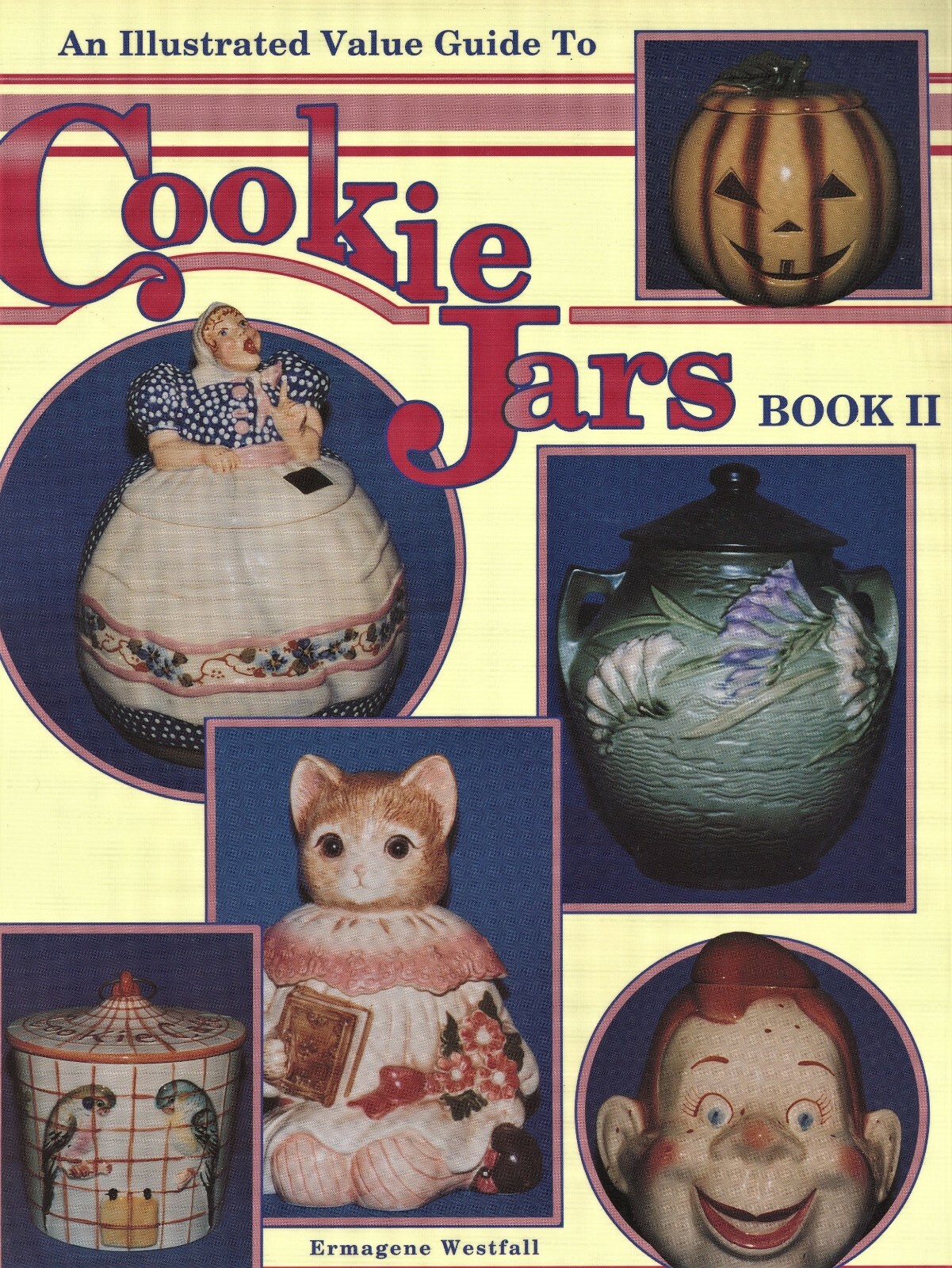 Ceramic Cookie Jars - Types Forms Makers Patterns Values Etc. / Illustrated Book