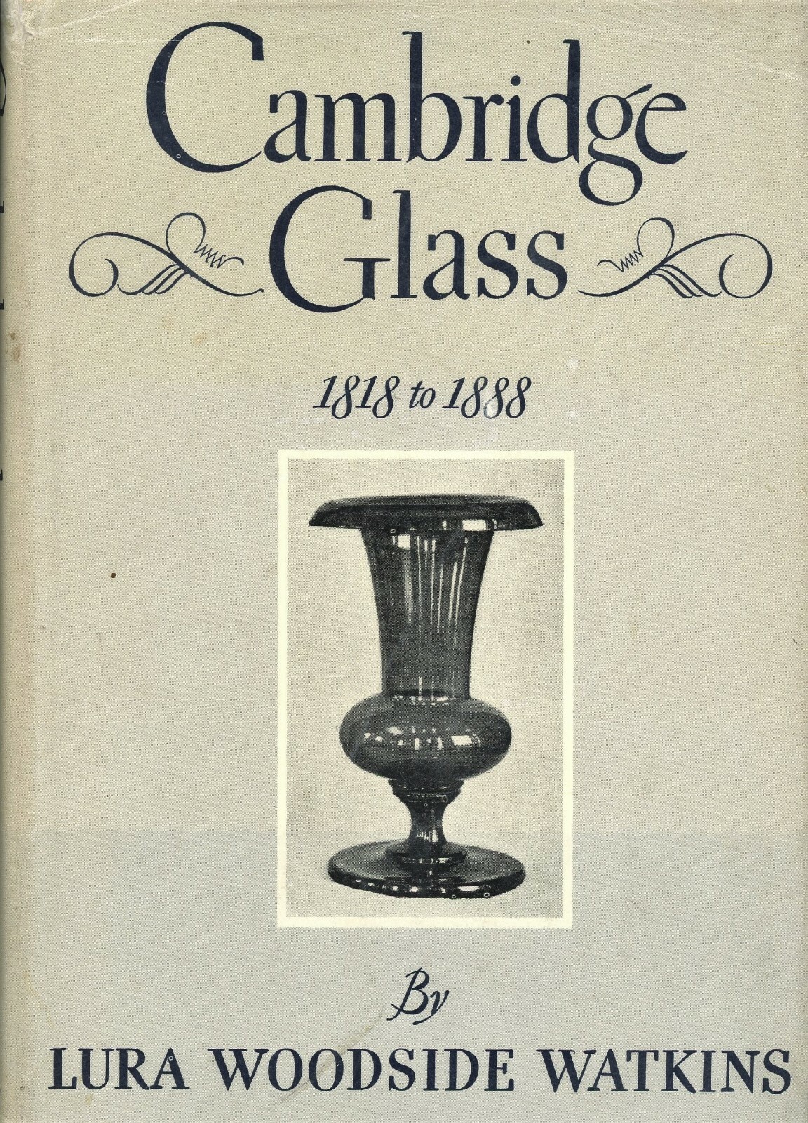 Cambridge New England Glass (1818-1888) History Development / Book