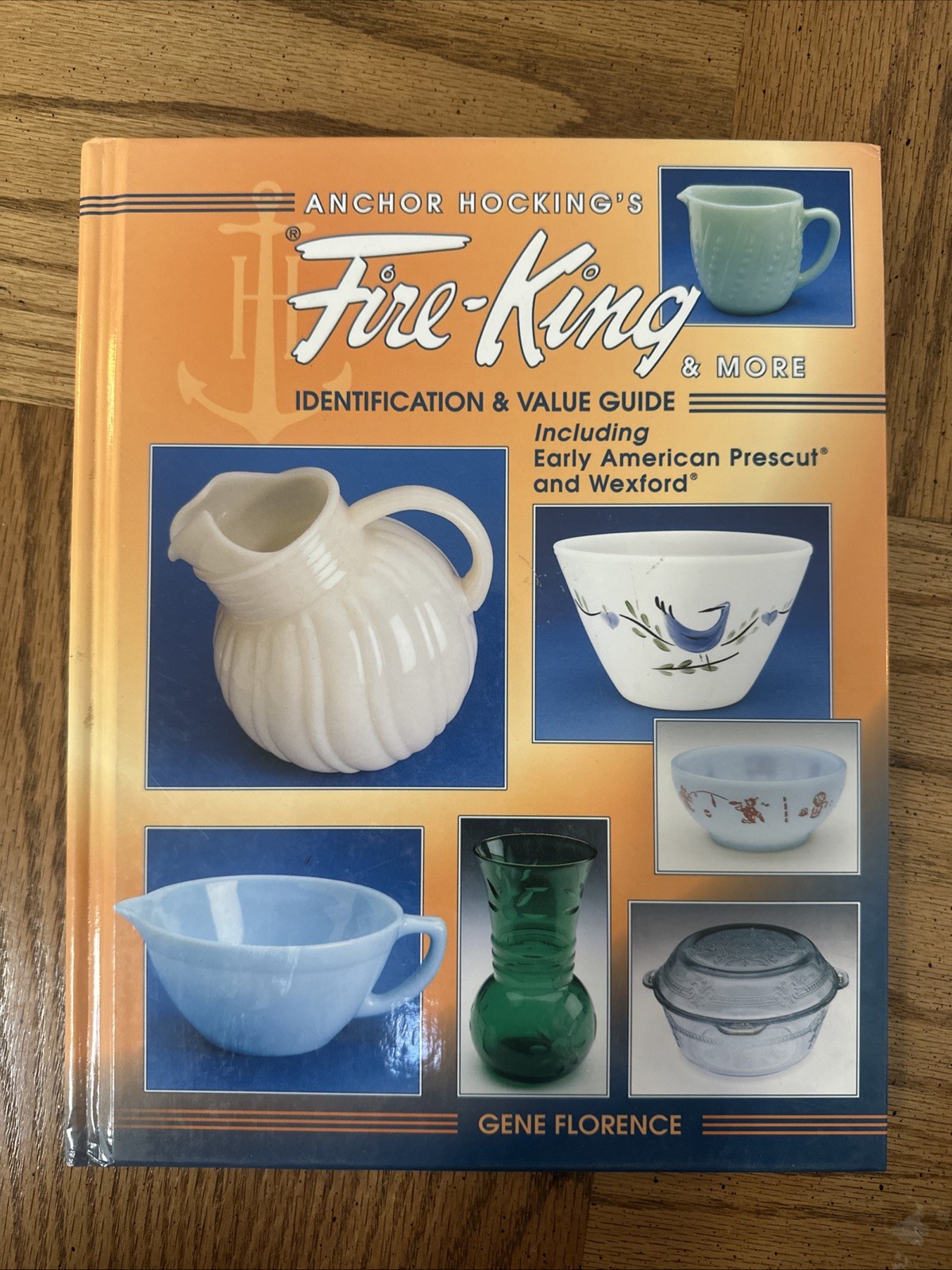 Anchor Hocking's Fire-King & More Identification & Value Guide Hardcover 1998