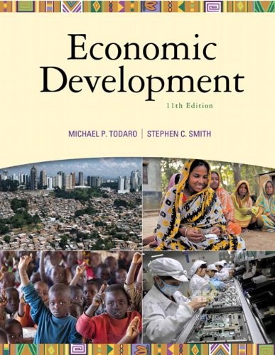ECONOMIC DEVELOPMENT (11TH EDITION) (THE PEARSON SERIES IN By Michael P. Todaro