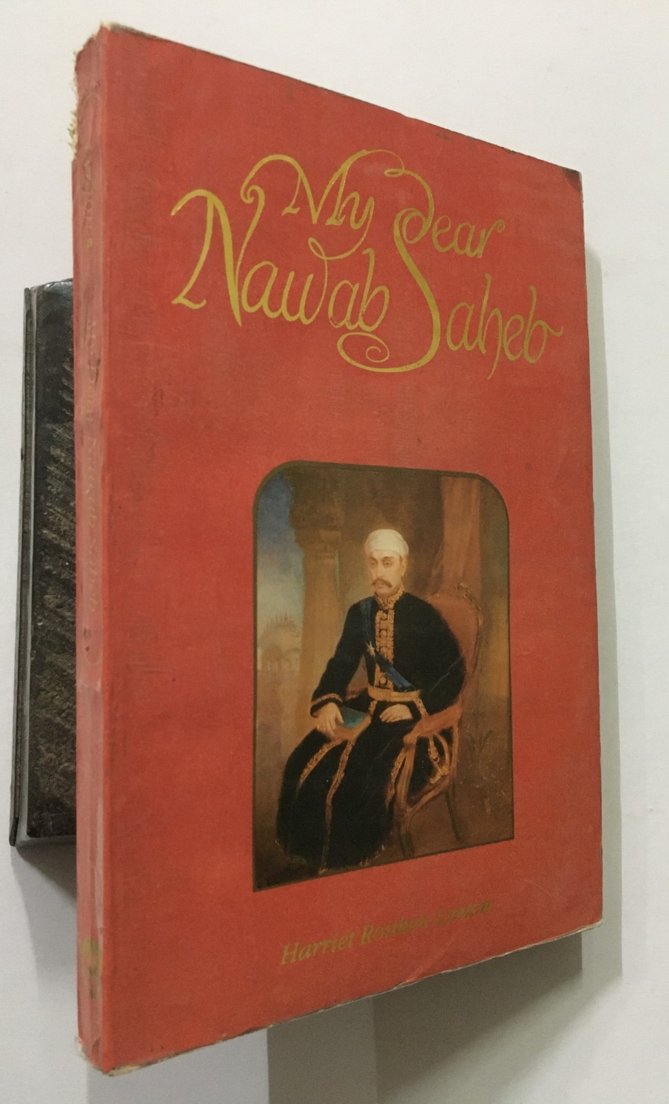 Lynton, Harriet Ronken: My Dear Nawab Saheb. 1991. New Delhi. 296p.