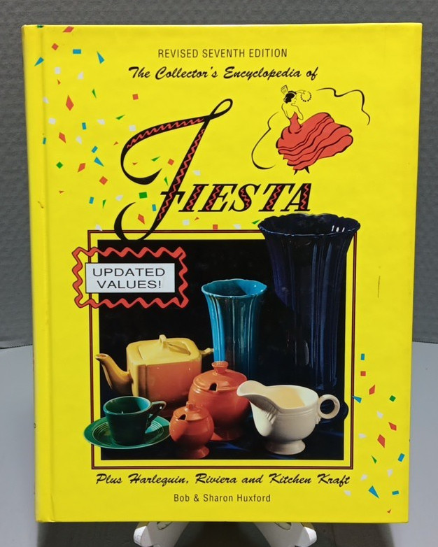 Collector's Encyclopedia of Fiesta | Revised 7th Edition | Fiestaware Huxford