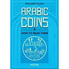Arabic Coins & How to Read Them by Richard Plant - NEW