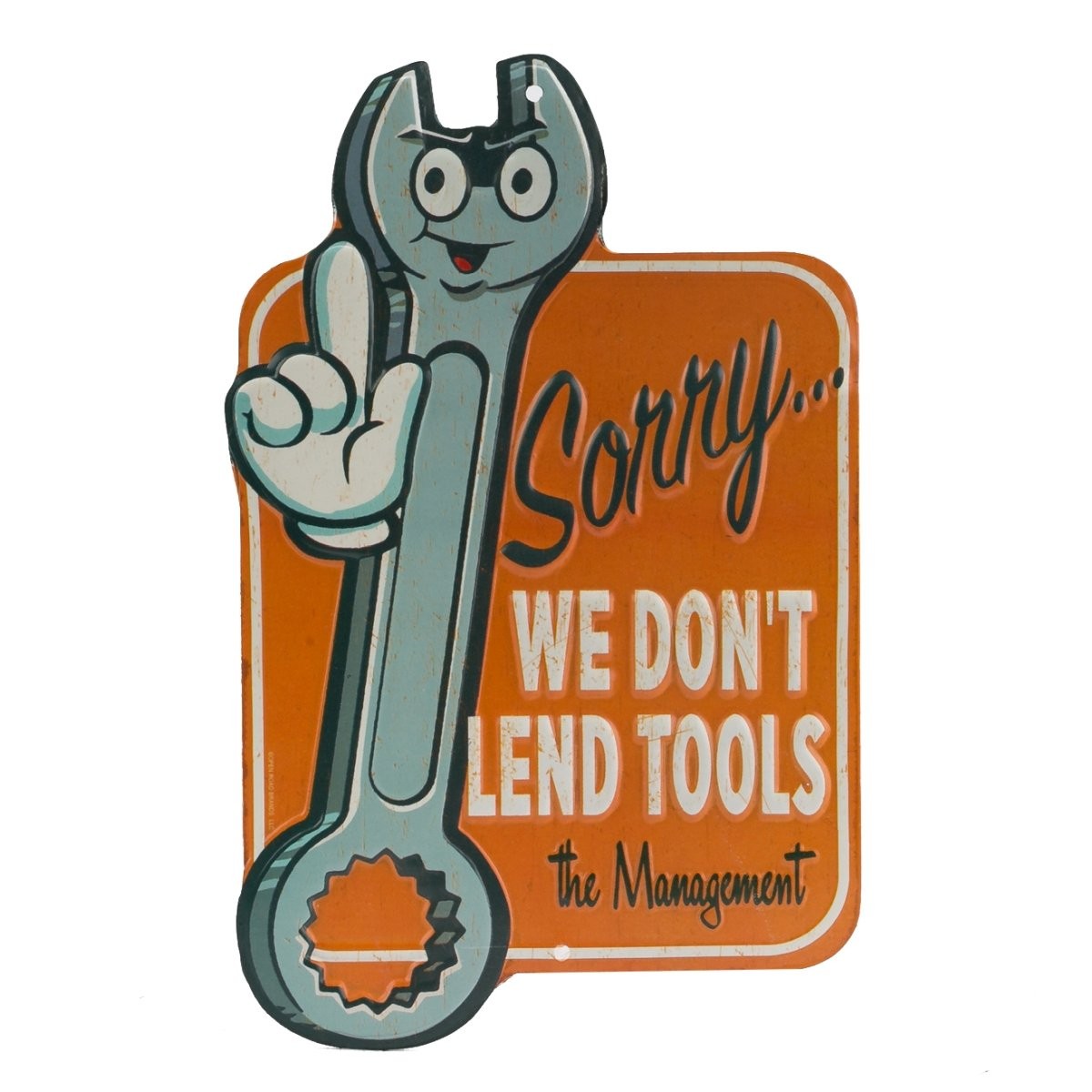 We Don't Lend Tools Embossed Metal Sign - Funny for Orange