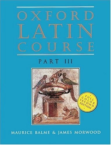 OXFORD LATIN COURSE: PART III (2ND EDITION) By Maurice Balme & James Morwood VG+