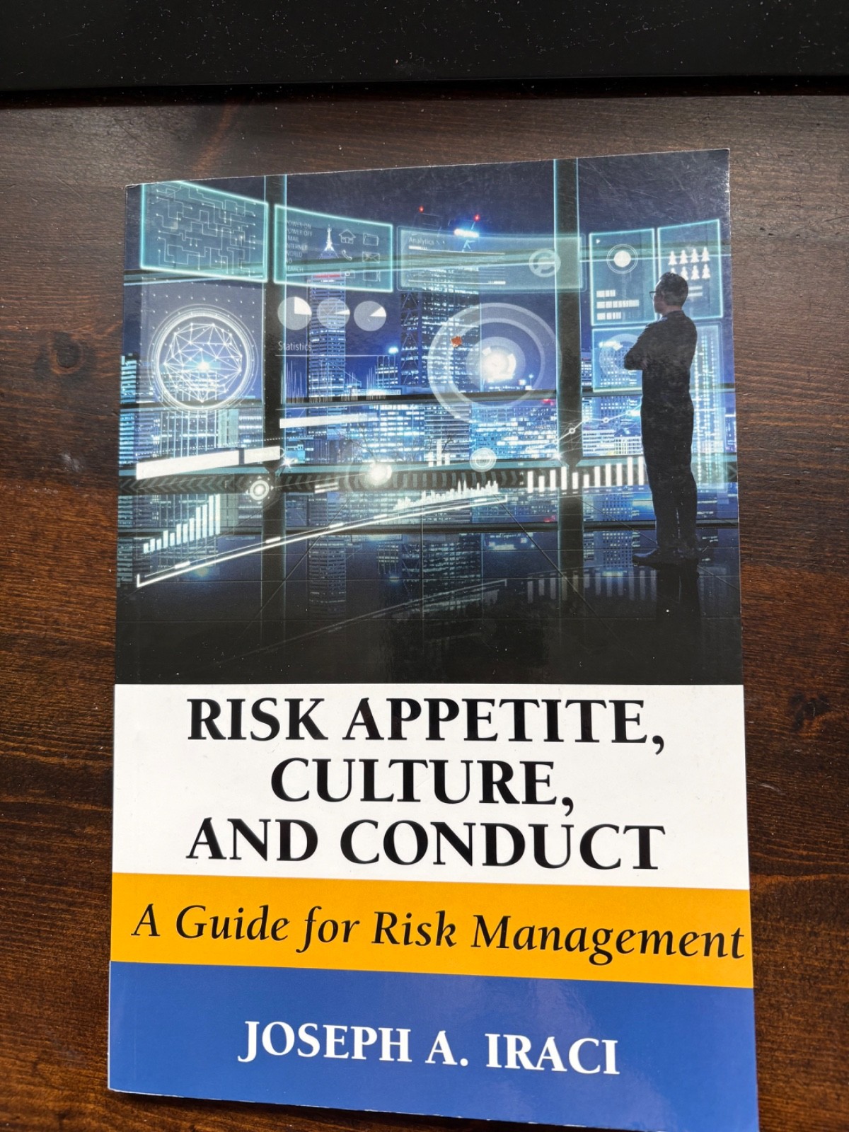 Risk Appetite, Culture, and Conduct by Joseph A. Iraci BOOK -EXCELLENT CONDITION