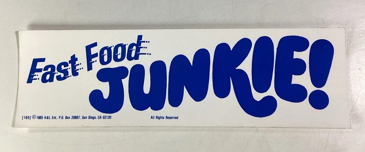 Fast Food Junkie Bumper Sticker 1985 NOS San Diego USA H&L Radwood Cool