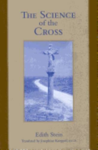 The Science of the Cross (Collected Works of Edith Stein) by 