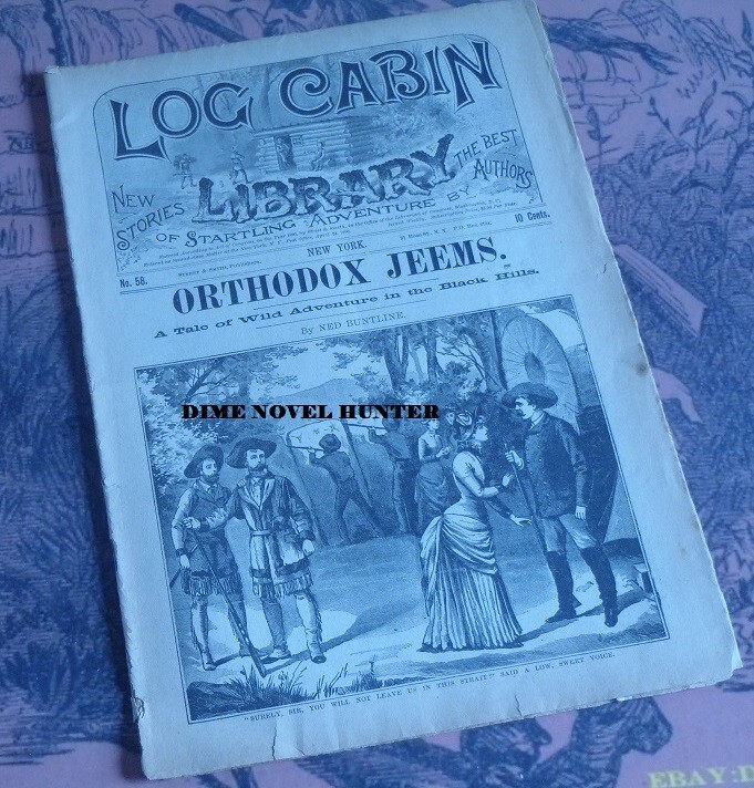 BLACK HILLS DEADWOOD 1890 LOG CABIN LIBRARY #58 NED BUNTLINE SCARCE STORY PAPER