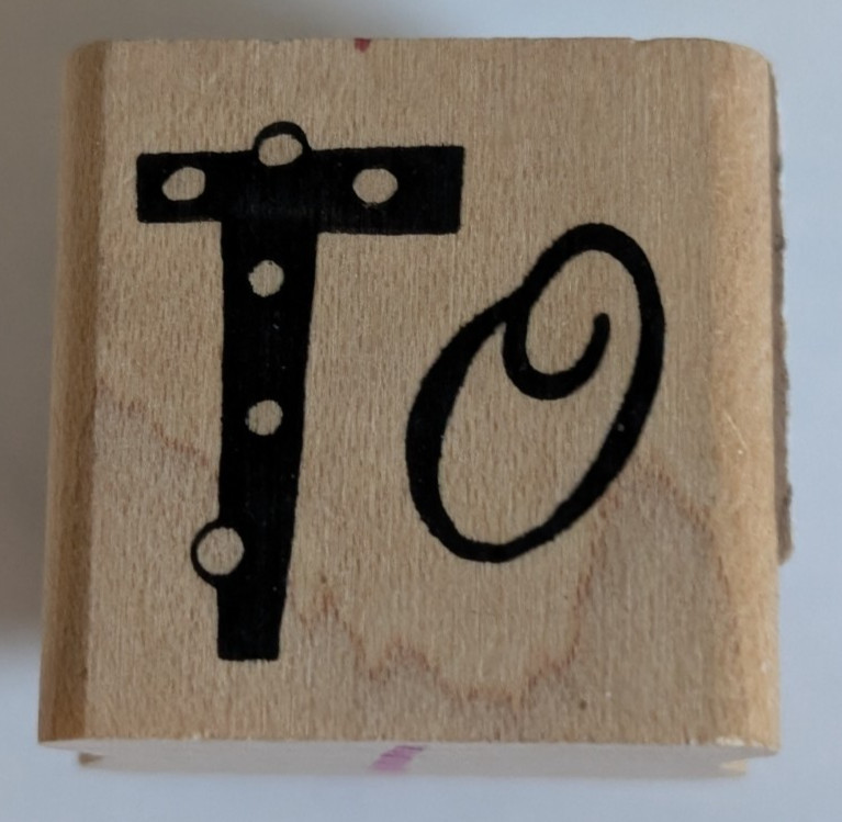 Wood/Rubber Stamp "To" gift tag for recipient's name