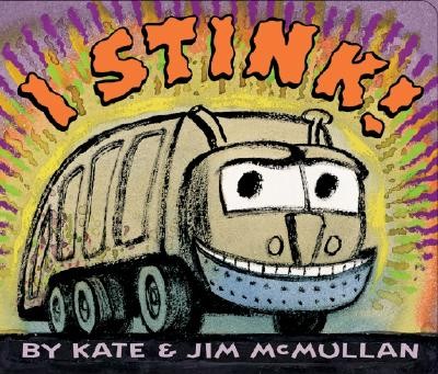 I Stink! by McMullan, Kate