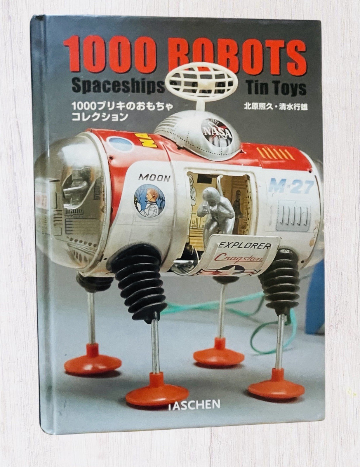 Taschen Hardcover 1000 Robots Spaceships & Other Tin Toys by Kitahara Tsuzuki