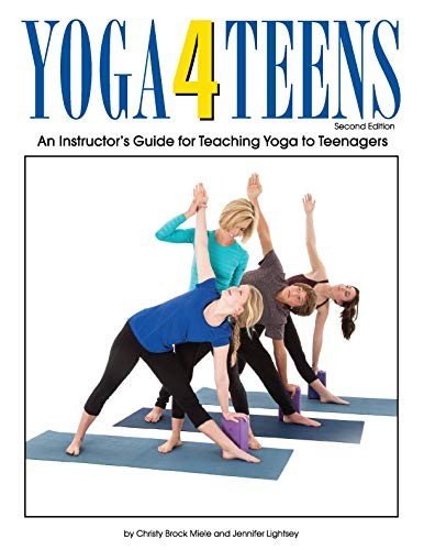 YOGA 4 TEENS: AN INSTRUCTORS' GUIDE TO TEACHING YOGA TO By Jennifer VG