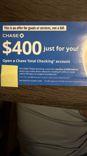 Chase Bank $400 Bonus  for $1k deposit expire  04/15/2026