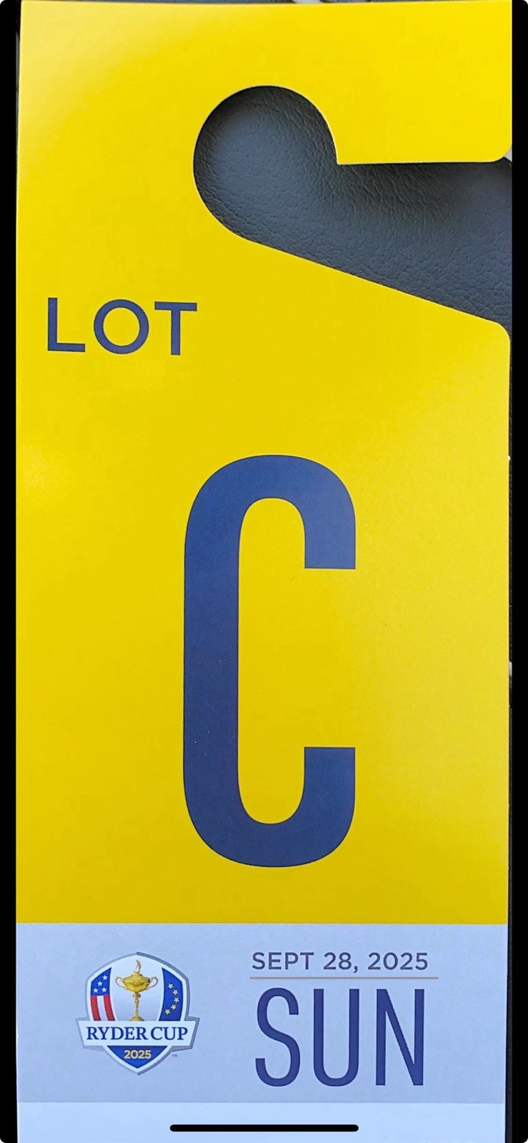 2025 Ryder Cup Parking Pass Lot C (READ DESCRIPTION!)
