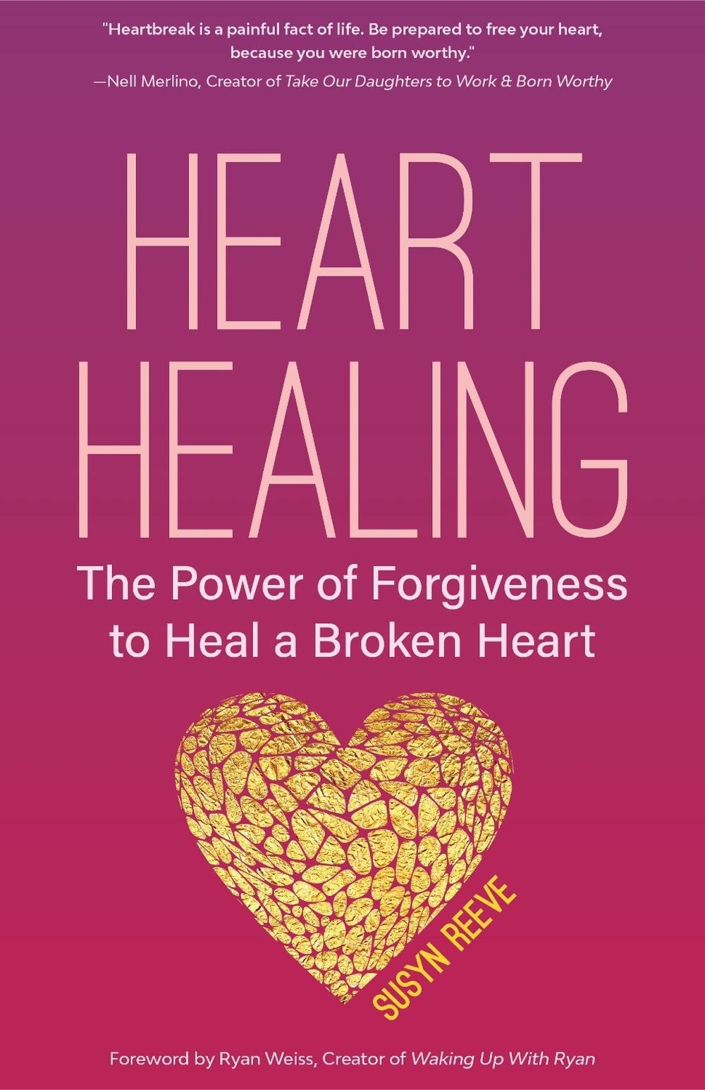 Heart Healing: The Power of Forgiveness to Heal a Broken Heart (Forgiveness Book