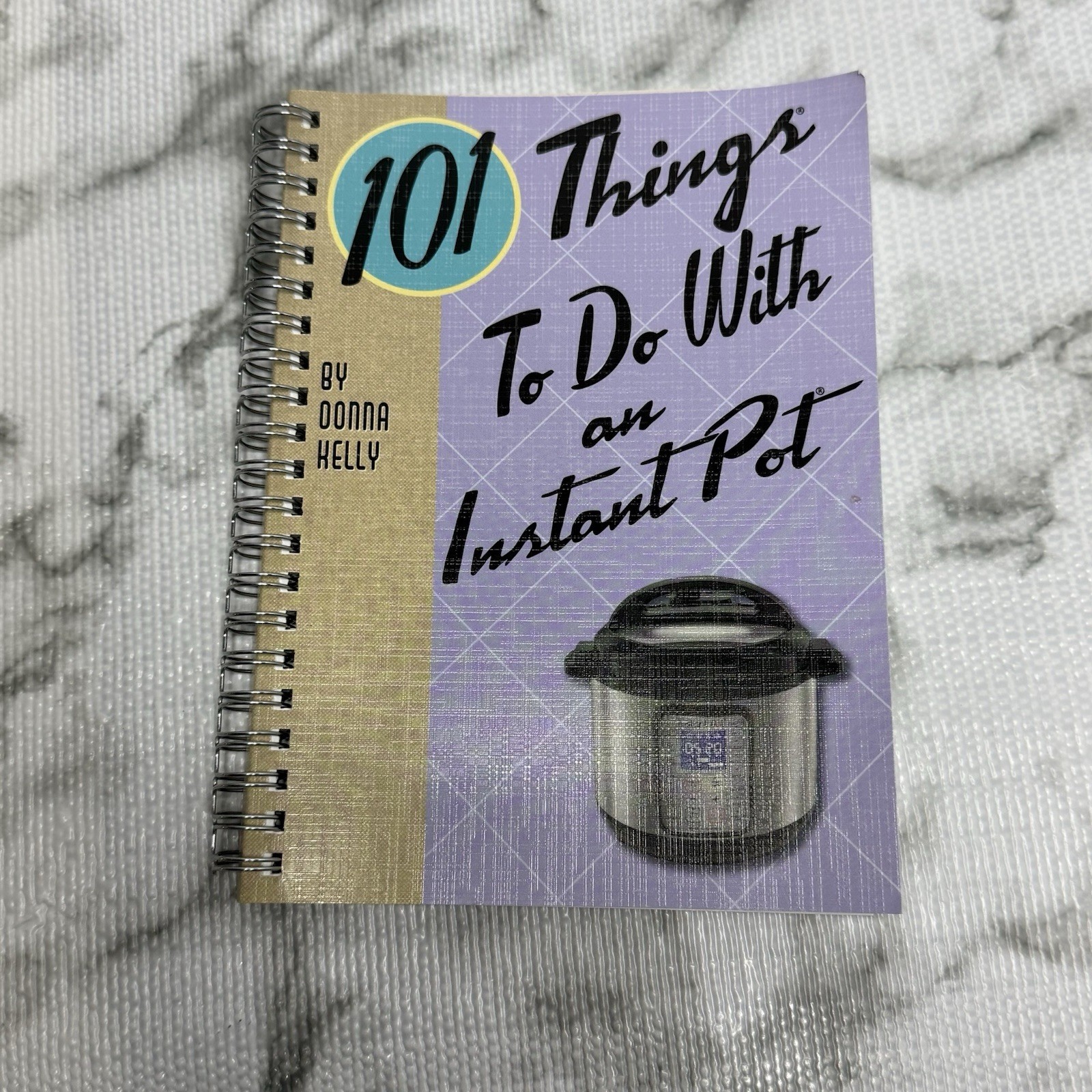 101 Things To Do With An Instant Pot Donna Kelly Spiral Cookbook Pressure Cooker