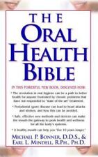 The Oral Health Bible, Bonner D.D.S., Michael,Mindell R.Ph.  Ph.D., Earl L, New 