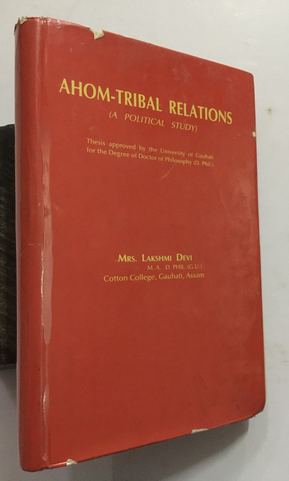 Devi, Lakshmi: Ahom Tribal Relations. A Political Study. 1992. 359p. hb