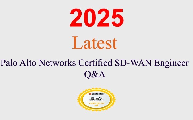 Palo Alto Networks Certified SD-WAN Engineer Q&A GUARANTEED (1 month update)