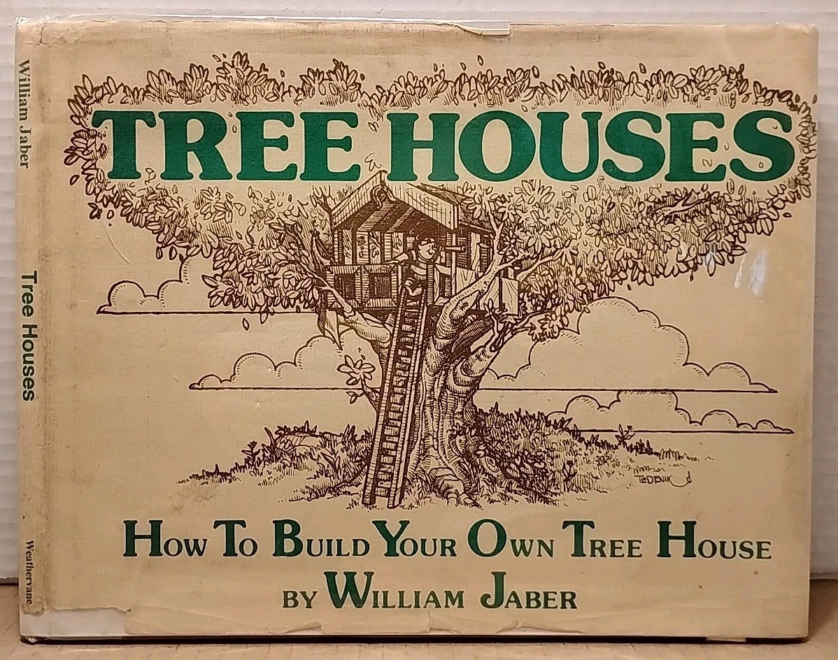 Tree Houses : Build Your Own by William Jaber 1975 1st Edition 1st Print HCDJ