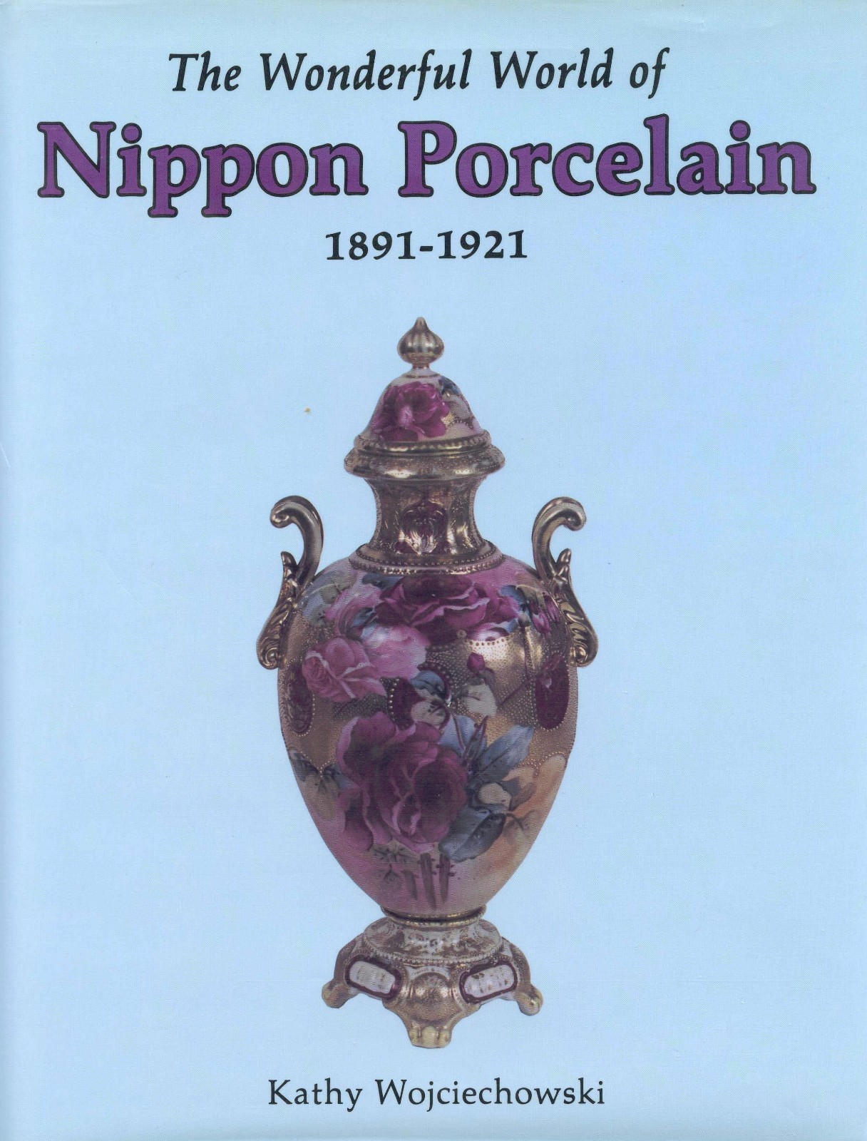 Nippon Porcelain 1891-1921 - History Patterns Marks / In-Depth Book (830 Photos)