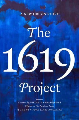 The 1619 Project: A New Origin Story, , 9780593230572