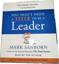 Leadership Audiobook CDs You Don't Need a Title to Be a Leader By Mark Sanborn