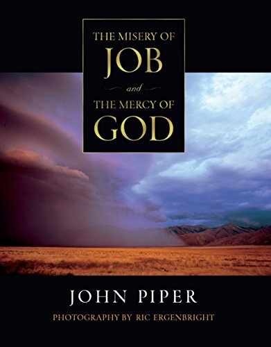 The Misery of Job and the Mercy of God - Hardcover, by Piper John - Very Good u