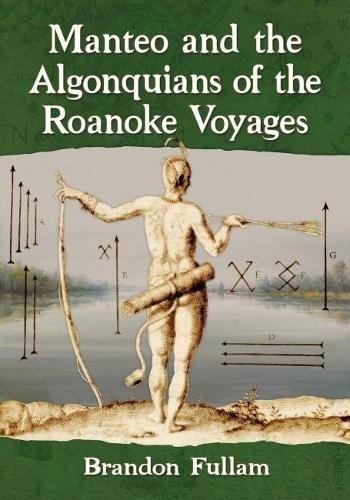 Brandon Fullam Manteo and the Algonquians of the Roanoke (Paperback) (UK IMPORT)