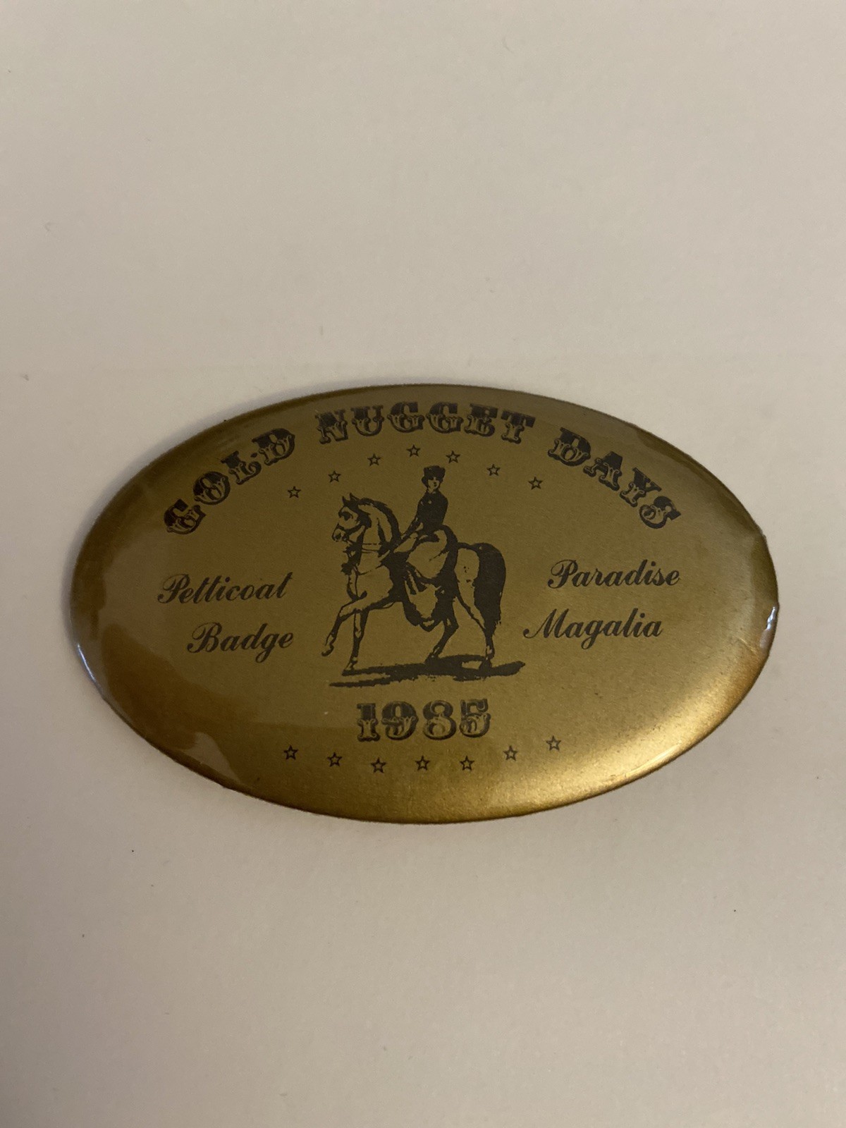 Gold Nugget Days Petticoat Paradise Magalia 1985 California Pin Back Button P42