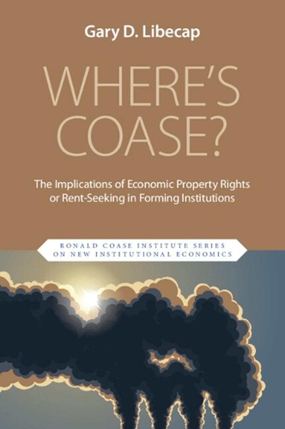 Where's Coase?: The Implications of Economic Property Rights or Rent-Seeking in 