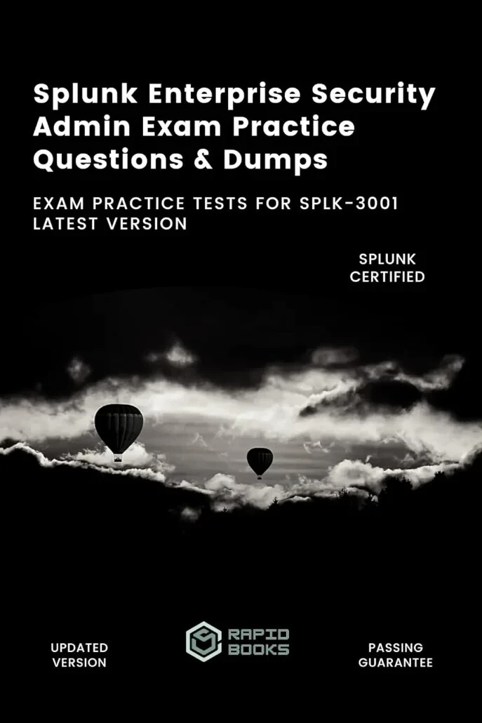 Splunk Enterprise Security Admin Exam Practice Questions & Dumps: SPLK-3001